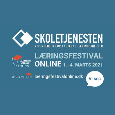 Skoletjenesten Videncenter for eksterne læringsmiljøer Læringsfestival Online 1.-4. marts 2020 vi ses